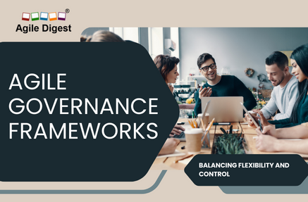 Agile Governance Frameworks: Balancing Flexibility and Control